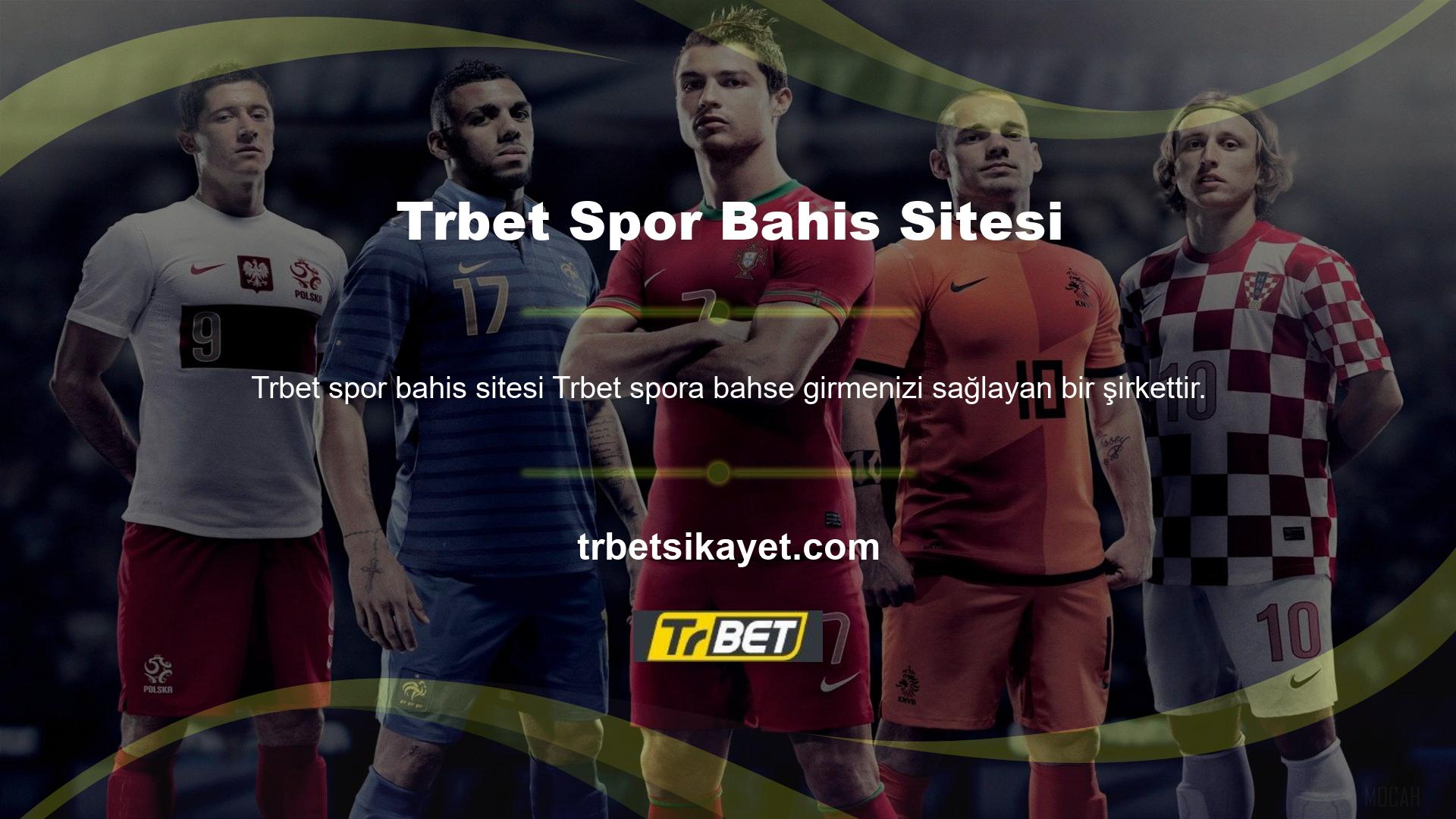 Spor bahislerinin tadını çıkarmak için Trbet ile olmanıza gerek yok